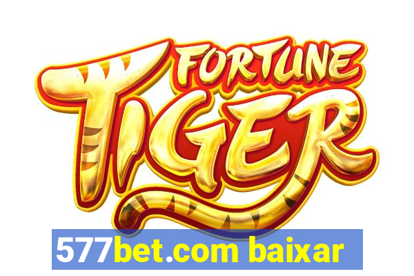 577bet.com baixar